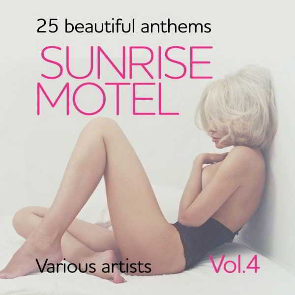 Sunrise Motel Vol.4 [25 Beautiful Anthems] (2018) торрент