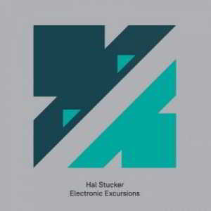 David Forbes pres. Hal Stucker - Electronic Excursions (2018) торрент