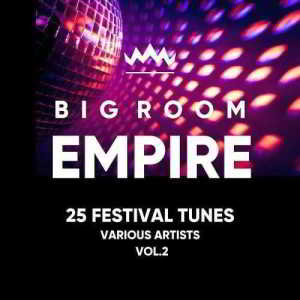 Big Room Empire Vol. 2 (Festival Tunes) (2018) торрент