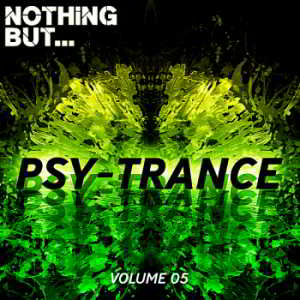 Nothing But... Psy Trance Vol.05 (2018) торрент