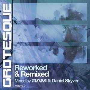 Grotesque Reworked &amp; Remixed Vol.2 (Mixed by Daniel RAM &amp; Skyver) (2018) торрент