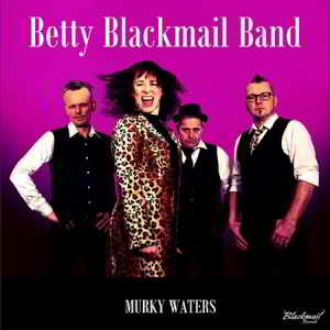 Betty Blackmail Band - Murky Waters (2018) торрент