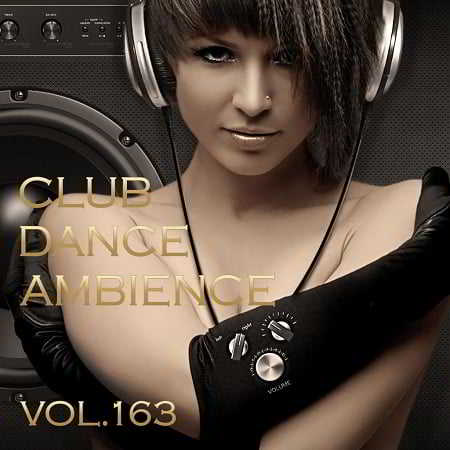 Club Dance Ambience Vol.163 (2018) торрент