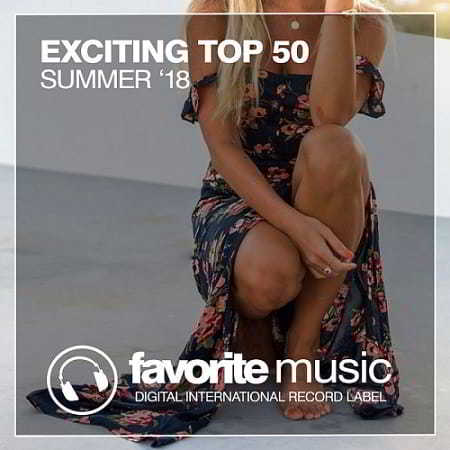 Exciting Top 50 Summer ’18 (2018) торрент