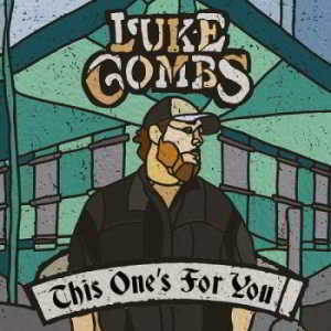 Luke Combs - This One's For You [Deluxe Edition] (2018) торрент