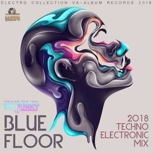 Blue Floor: Techno Electronic Mix (2018) торрент