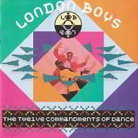 London Boys - The Twelve Commanments Of Dance (1989) торрент