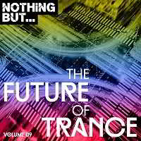 Nothing But... The Future Of Trance Vol.09 (2018) торрент