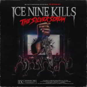 Ice Nine Kills - The Silver Scream (2018) торрент