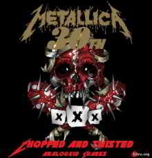 Metallica - 30th Birthday Chopped and Twisted [2CD] (2018) торрент