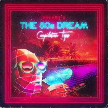 The 80's Dream Compilation Tape - Vol. 2