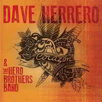 Dave Herrero & The Hero Brothers Band - Corazon