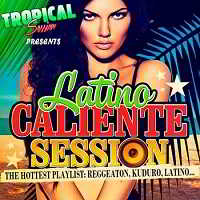 Latino Caliente Session (2018) торрент