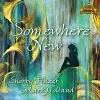 Sherry Finzer & Mark Holland - Somewhere New (2018) торрент