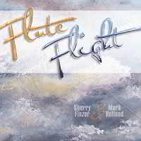 Sherry Finzer &amp; Mark Holland - Flute Flight (2018) торрент