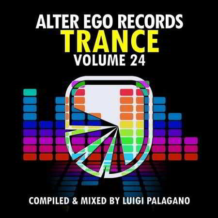 Alter Ego Trance Vol.24 - Mixed By Luigi Palagano (2018) торрент