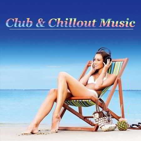 Club & Chillout Music [4CD]