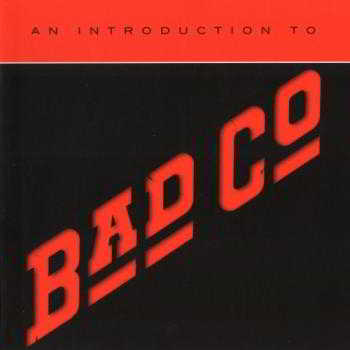 Bad Company - An Introduction To Bad Company (2018) торрент