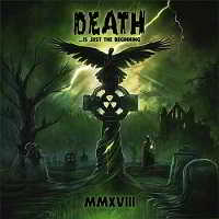 Death ...Is Just the Beginning MMXVIII