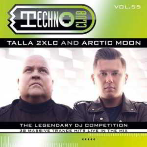 Techno Club Vol.55 (Mixed By Talla 2xlc & Arctic Moon)