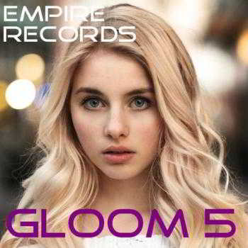 Empire Records - Gloom 5 (2018) торрент