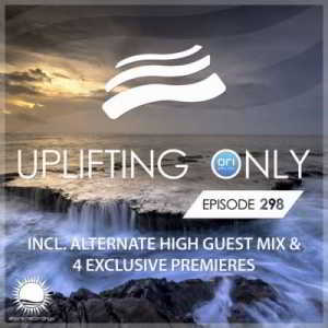 Ori Uplift &amp; Alternate High - Uplifting Only 298 (2018) торрент