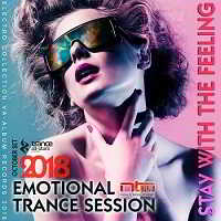 Stay With The Feeling: Emotional Trance (2018) торрент