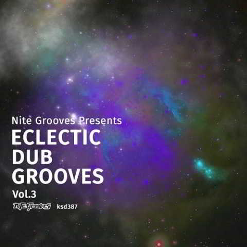 Nite Grooves Presents: Eclectic Dub Grooves Vol 3 (2018) торрент