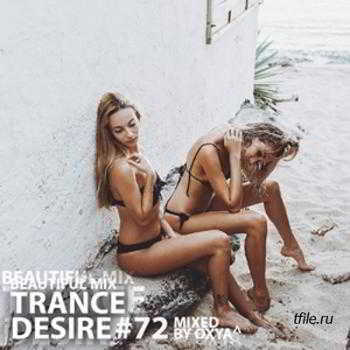 Trance Desire Volume 72 (Mixed by Oxya^) (2018) торрент