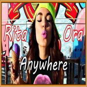 Rita Ora - Anywhere (2018) торрент