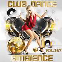 Club Dance Ambience Vol.167 (2018) торрент