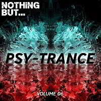 Nothing But... Psy Trance Vol.06 (2018) торрент