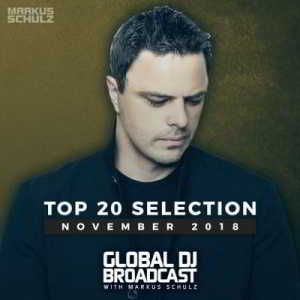 Markus Schulz - Global DJ Broadcast: Top 20 November (2018) торрент