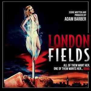 Various Artists - Лондонские поля/London Fields (Original Motion Picture Soundtrack) (2018) торрент