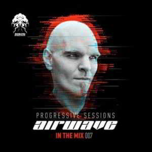 Airwave In The Mix 007: Progressive Sessions (2018) торрент