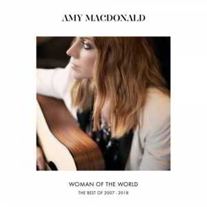 Amy Macdonald - Woman Of The World (The Best Of 2007-2018) (2018) торрент