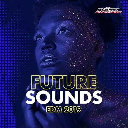 Future Sounds. EDM 2019 (2019) торрент