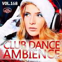 Club Dance Ambience Vol.168 (2018) торрент