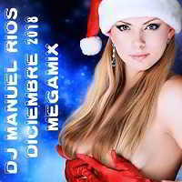 Dj Manuel Rios - Diciembre 2018 Megamix (2018) торрент