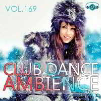 Club Dance Ambience Vol.169 (2018) торрент
