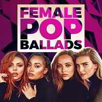 Female Pop Ballads (2018) торрент