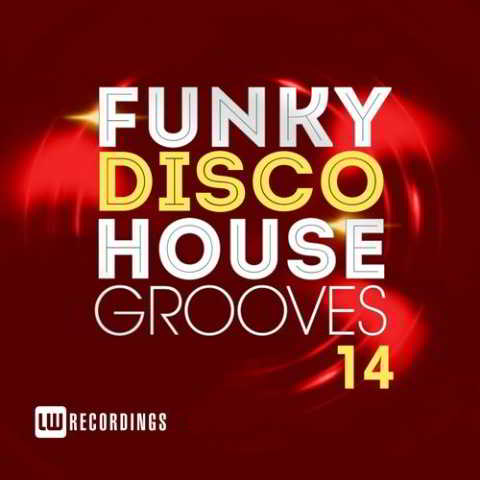 Funky Disco House Grooves Vol 14