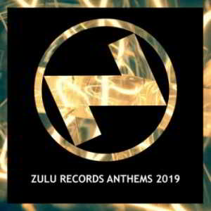 Zulu Records Anthems 2019 (2019) торрент