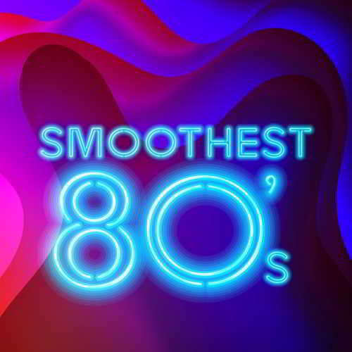 Smoothest 80’s (2019) торрент