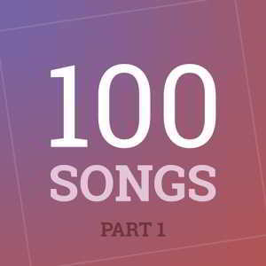 100 Songs Part 1 (2019) торрент