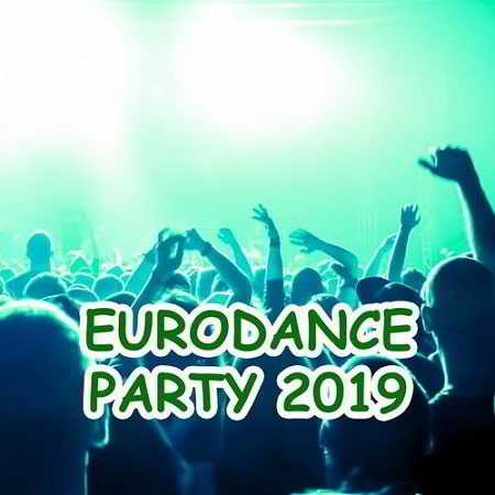 Eurodance Party 2019 (2019) торрент
