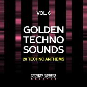 Golden Techno Sounds, Vol. 6 (20 Techno Anthems)