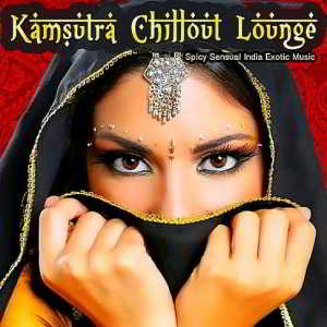 Kamsutra Chillout Lounge - Spicy Sensual India Exotic Music