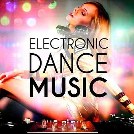 Electronic Dance Music (2019) торрент