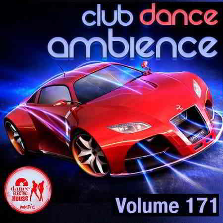 Club Dance Ambience Vol.171 (2019) торрент